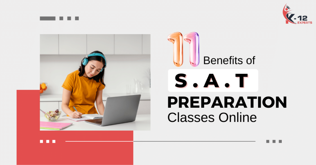 11 Benefits of SAT Prep Classes Online - K-12 Experts