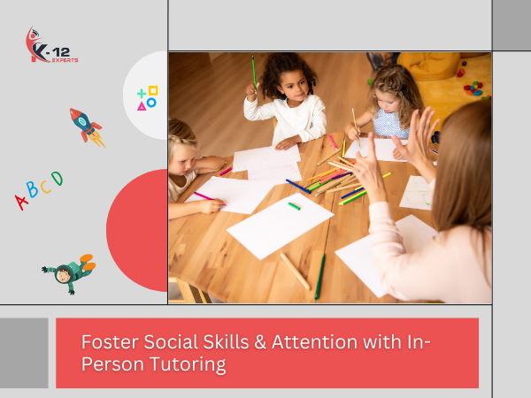 Foster Social Skills & Attention with In-Person Tutoring