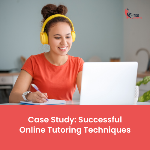 Case Study_ Successful Online Tutoring Techniques