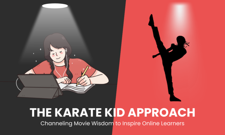 Read more about the article The Karate Kid Approach: Channeling Movie Wisdom to Inspire Online Learners