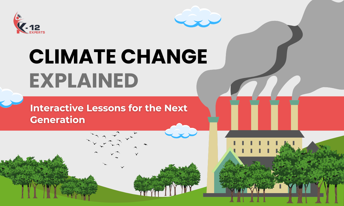 You are currently viewing Climate Change Explained: Interactive Lessons for the Next